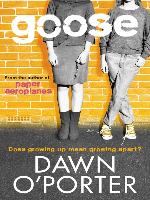 Title details for Goose by Dawn O'Porter - Available